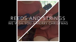 We Wish You a Merry Christmas - Cover by Reeds and Strings