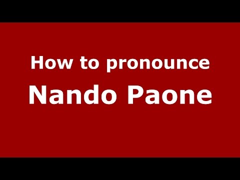 How to pronounce Nando Paone (Italian/Italy)  - PronounceNames.com