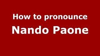 How to pronounce Nando Paone