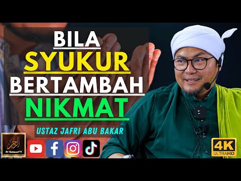 Ustaz Jafri Abu Bakar - BILA SYUKUR BERTAMBAH NIKMAT