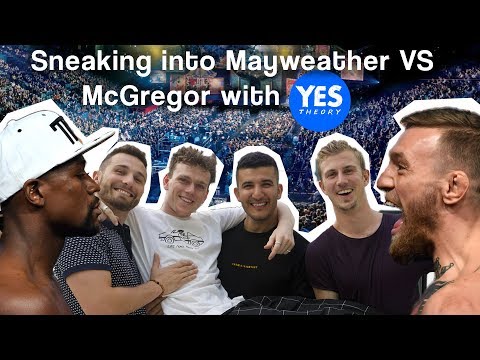 Sneaking into Mayweather vs Mcgregor with Yes Theory