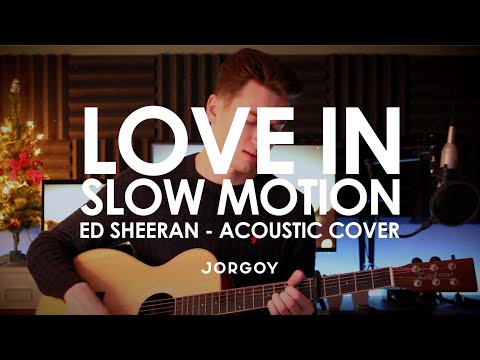 Ed Sheeran - Love In Slow Motion | COVER