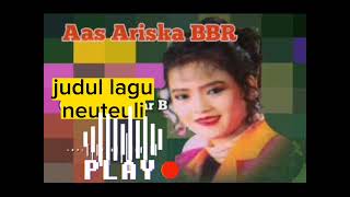 Download lagu lagu sunda AAS ARISKA BBR JUDUL NEUTEULI @SUNDA JADUL mp3 Download lagu lagu sunda AAS ARISKA BBR JUDUL NEUTEULI @SUNDA JADUL mp3