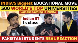 INDIA'S BIGGEST EDUCATIONAL MOVE | WORLD TOP INSTITUTE COMING IN INDIA? |PAKISTANI REACTION ON INDIA