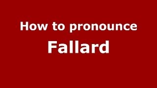 How to pronounce Fallard