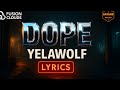YELAWOLF DOPE LYRICS
