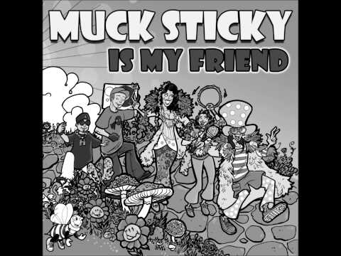 Muck Sticky- The Icky Muck