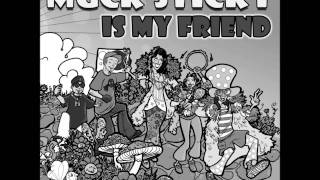 Muck Sticky- The Icky Muck