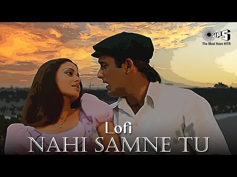 Nahin Saamne Tu - Slowed & Reverb | Taal | Aishwarya Rai | Hariharan, Sukhwinder | 90's Lofi Songs