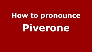 How to pronounce Piverone