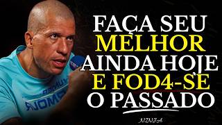 FAÇA SEU MELHOR HOJE, FOD4-SE SEU PASSADO E O FUTURO A DEUS PERTENCE