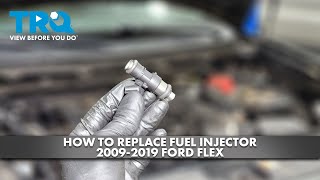 How to Replace Fuel Injector 2009-2019 Ford Flex