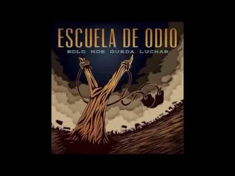 Escuela De Odio - Solo Nos Queda Luchar (Full Album)