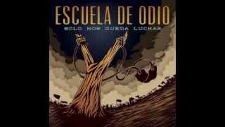 Escuela De Odio - Solo Nos Queda Luchar (Full Album)