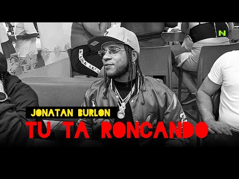 Jonatan Burlon - TU TA RONCANDO (Visualizer)@Nitomusicrd