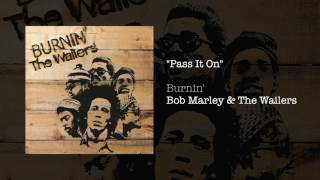 Pass It On (1973) - Bob Marley &amp; The Wailers