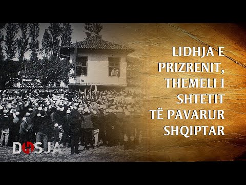 Dosja Historike - Lidhja e Prizrenit, themeli i Shtetit të Pavarur Shqiptar
