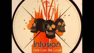 INFUSION   Girl Can Be Cruel infusion sQ&#39;ed remix