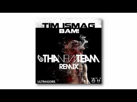 Tim Ismag - Bam ! (Tha New Team Remix)