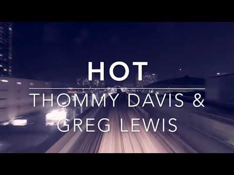 Thommy Davis & Greg Lewis   Hot