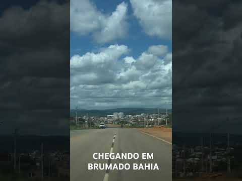CHEGANDO EM BRUMADO BAHIA