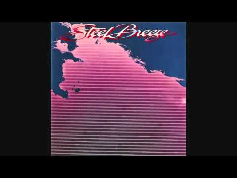 Steel Breeze - You Don't Want Me Anymore