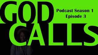 God Calls - New Podcast Alert!!
