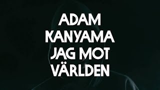 Adam Kanyama - Intro (Officiell Video)