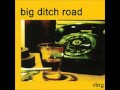 Big Ditch Road - Waiting for the fall