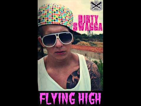 Dirty Swagga- Flying high!