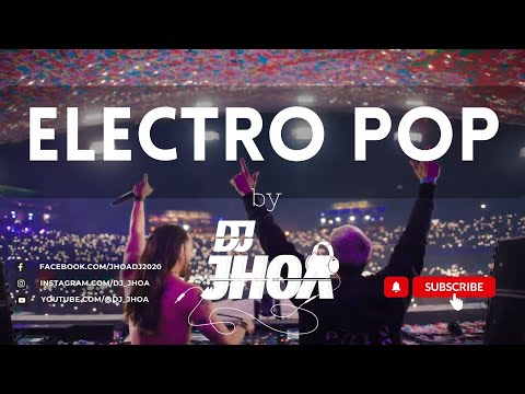Best of ELECTRO POP #1🔥|Electro Pop Party🔥(Loona, Icona Pop, Rihanna, Katy Perry, Avicii..) DJ JHOA🔥