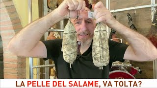La pelle del salame va tolta prima o dopo il taglio lorenzorizzieri.it