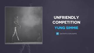 Yung Simmie &quot;Unfriendly Competition&quot; (AUDIO)