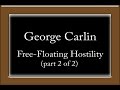 George Carlin - Free-Floating Hostility (part 2 of 2)