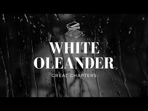 Great Chapters: WHITE OLEANDER