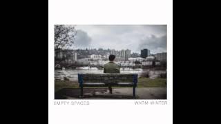 Empty Spaces - Warm Winter