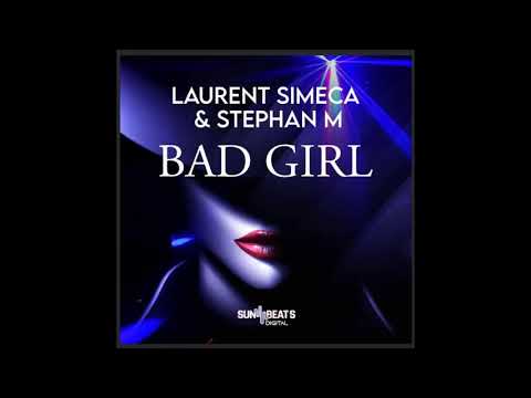 Laurent Simeca & Stephan M - Bad Girl ( Radio Edit )