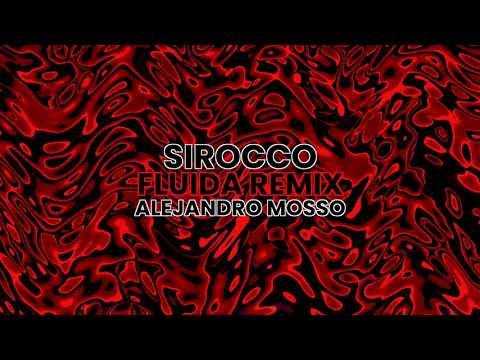 Sirocco (Fluida Remix) - Alejandro Mosso