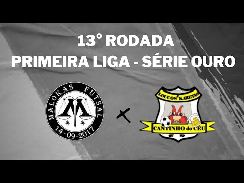Malokas x Loucos e Karetas  - 1° quadro|13°rodada Primeiro Liga- Série Ouro 2021 (Melhores Momentos)