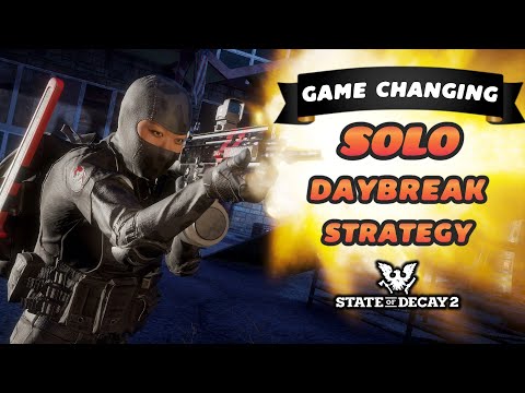 Solo Daybreak Guide for 100% Victory Rate [Using Fragile Armored Zombie Strat] - State of Decay 2