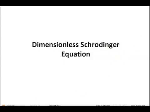 Lecture 8d: The Dimensionless Schrodinger Equation