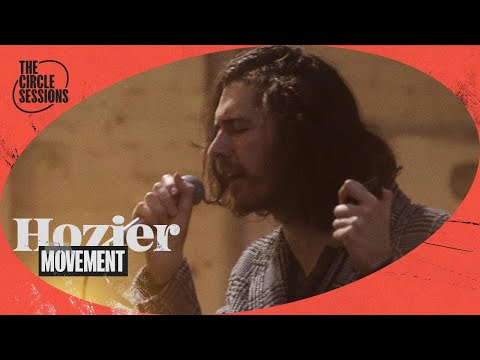 Hozier - Movement | The Circle° Sessions
