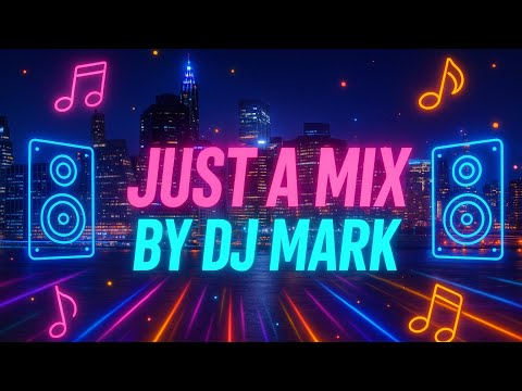 JUST A MIX (DJ MARK)