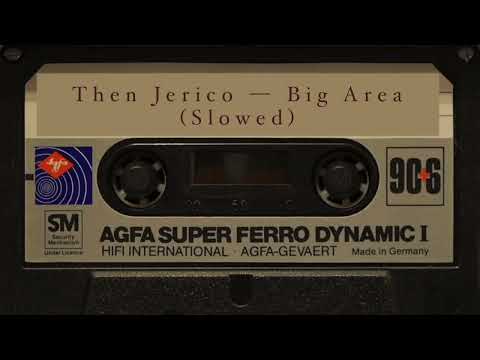 Then Jerico — Big Area (Slowed)