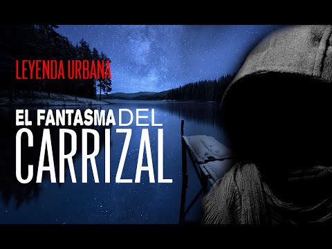 EL FANTASMA DEL CARRIZAL - PESCADOR FANTASMA - PARANORMAL - LEYENDA URBANA