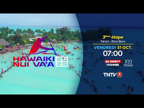 Hawaiki Nui Va'a 2025 - Etape 3 : Taha'a / Bora Bora