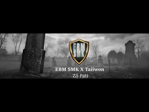 EBM SMK X TAIIWON - Zô pati [AUDIO]