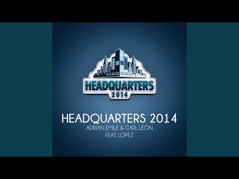 Headquarters 2014 (feat. Lopez)