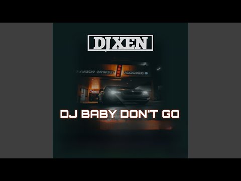 DJ Baby Don't Go