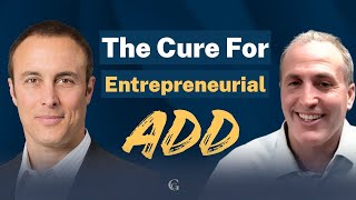 The Cure For Entrepreneurial ADD